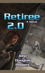 Retiree 2.0, A Novel
